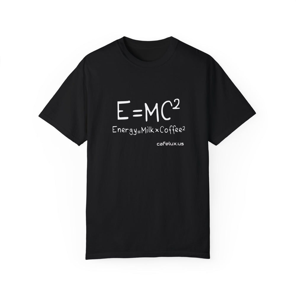 
                      
                        Café Lux "E=mc2" Unisex Garment-Dyed T-shirt
                      
                    