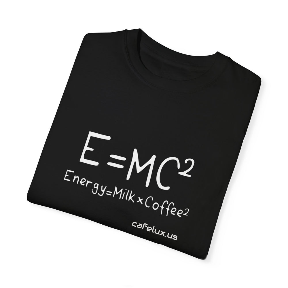 
                      
                        Café Lux "E=mc2" Unisex Garment-Dyed T-shirt
                      
                    